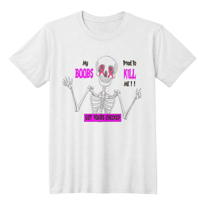 My Boobs tried to Kill Me t-shirt